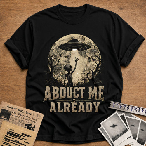 Abduct Me Already 61 T-Shirt - Black