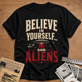 Believe In Yourself And Aliens 51 T-Shirt - Black