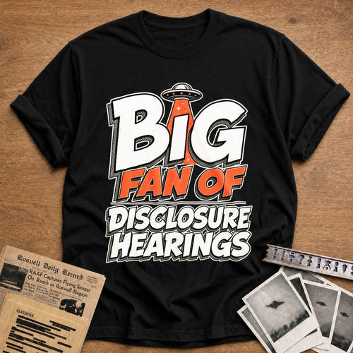 Big Fan Of Disclosure Hearings - Black
