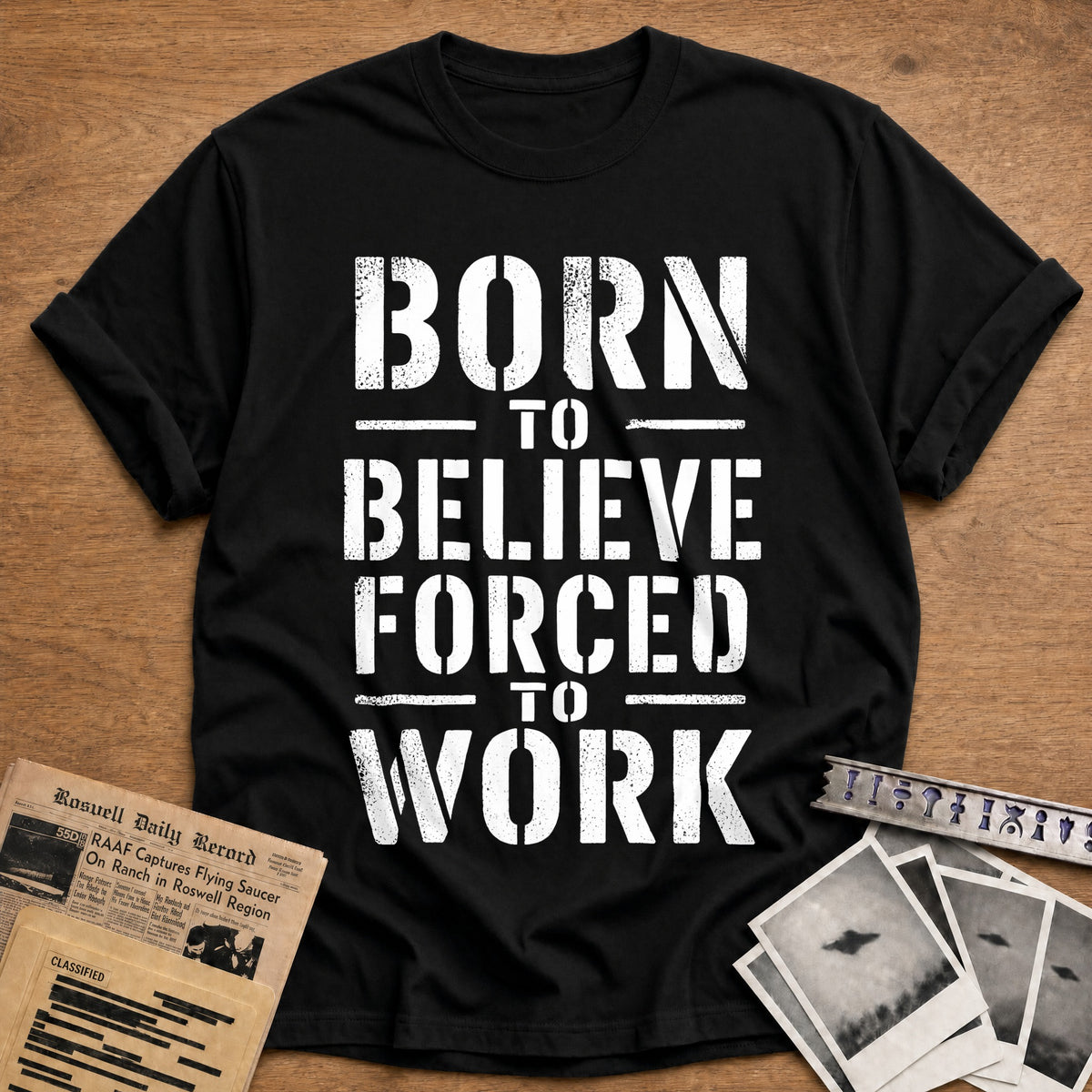 Born To Believe Forced To Work 12 T-Shirt - Black