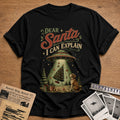 Dear Santa I Can Explain 14 T-Shirt - Black