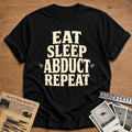 Eat Sleep Abduct Repeat 82 T-Shirt - Black