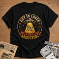 Get In Loser Abducting 59 T-Shirt - Black