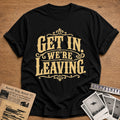 Get In Were Leaving - Black