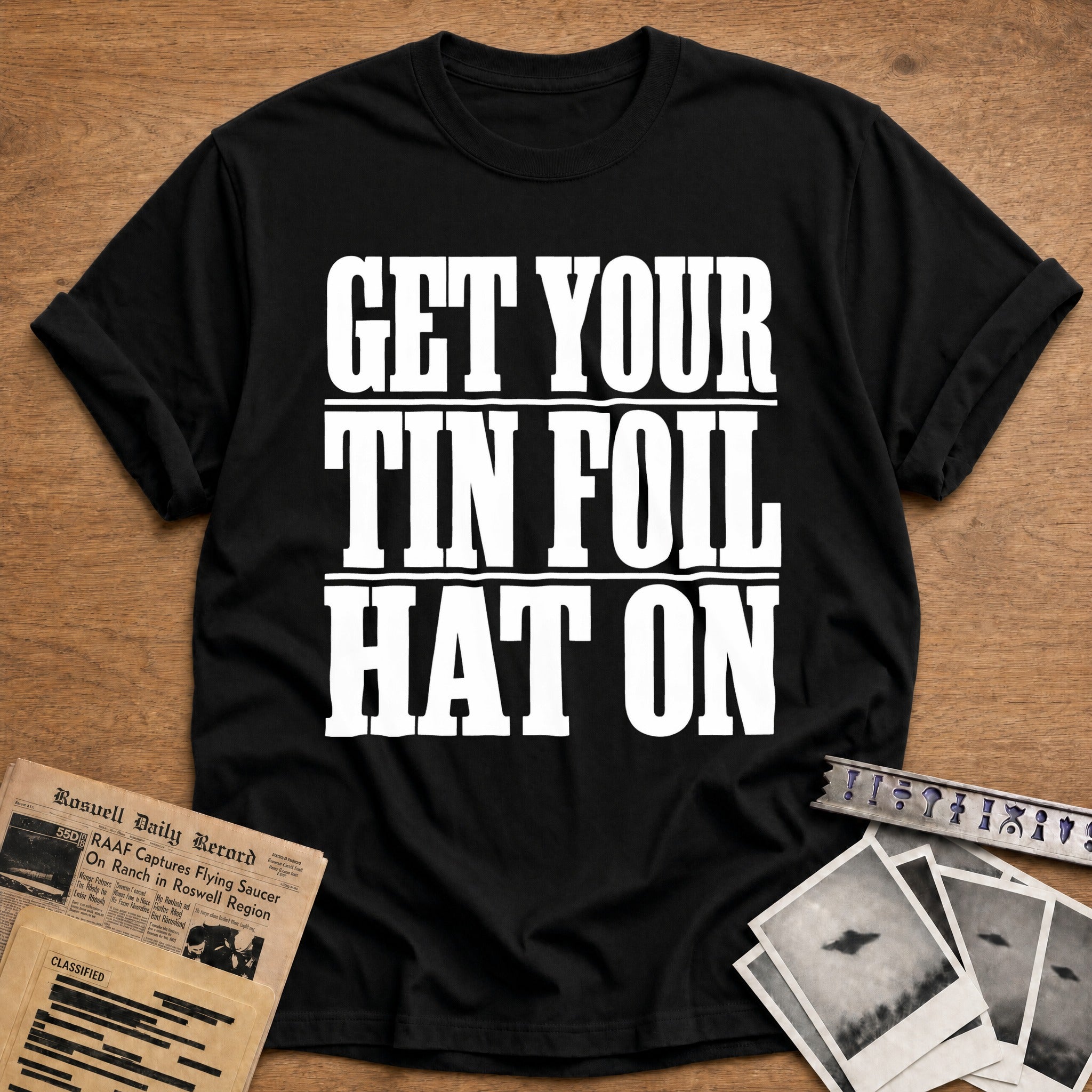 Get Your Tinfoil - Black