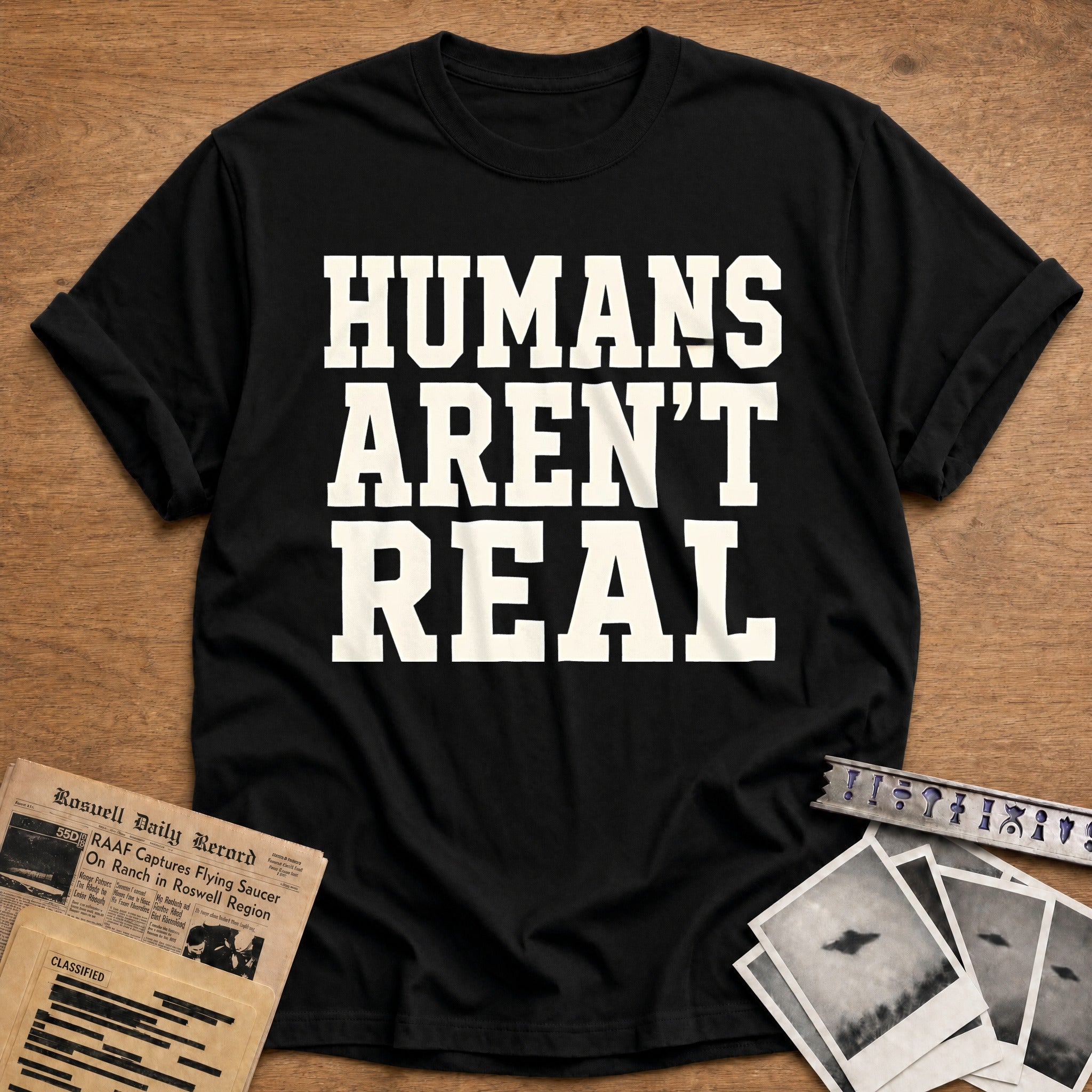 Humans Arent Real 81 T-Shirt - Black