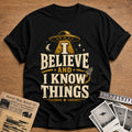 I Believe And I Know Things 92 T-Shirt - Black