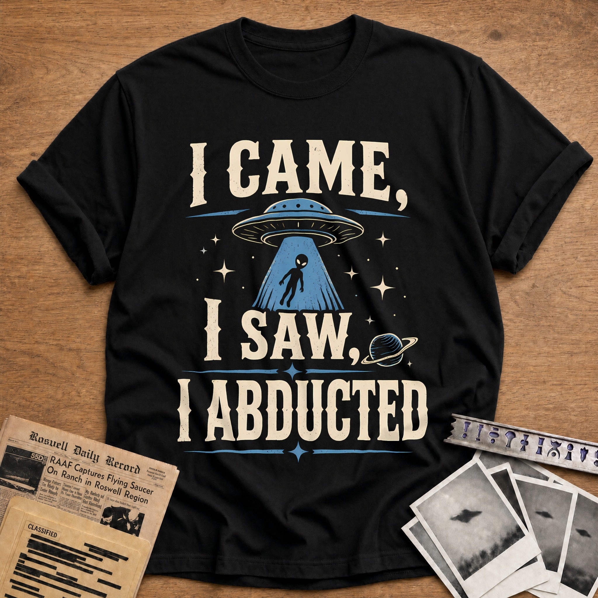 I Came I Saw I Abducted 36 T-Shirt - Black