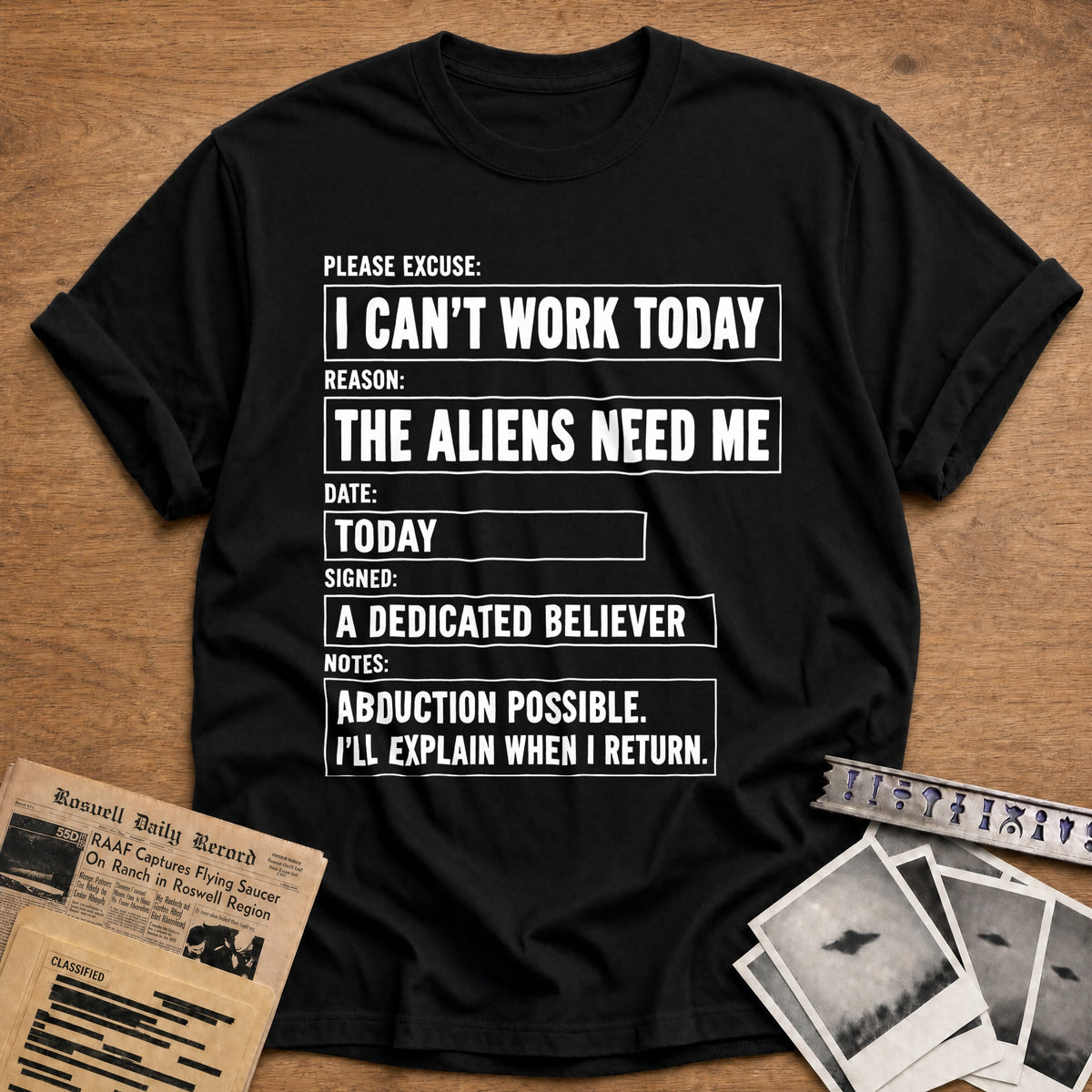 I Can't Work Today The Aliens Need Me 35 T-Shirt - Black