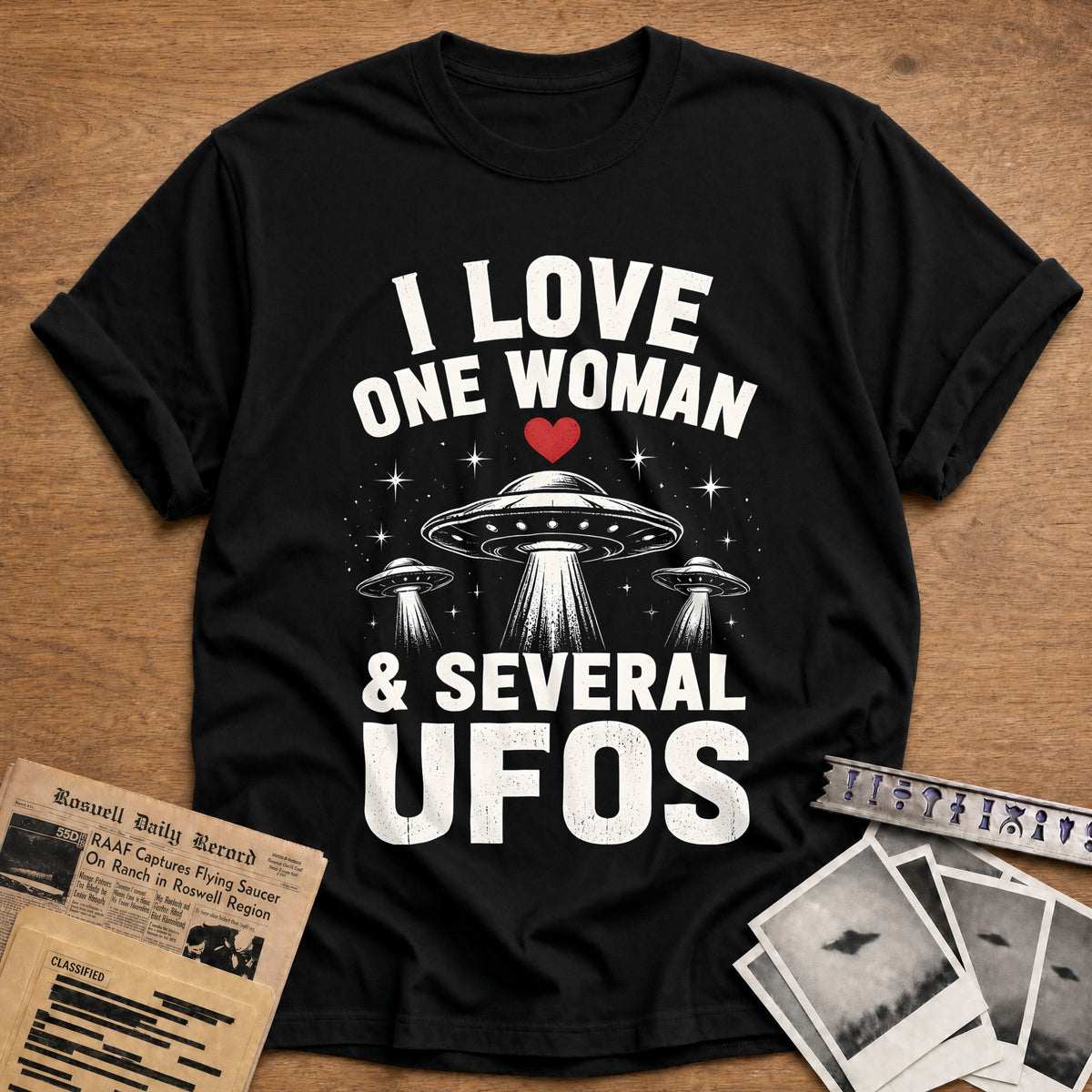 I Love One Woman And Several UFOs 10 T-Shirt - Black