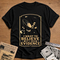 I Want To Believe But I Need Evidence 02 - Black