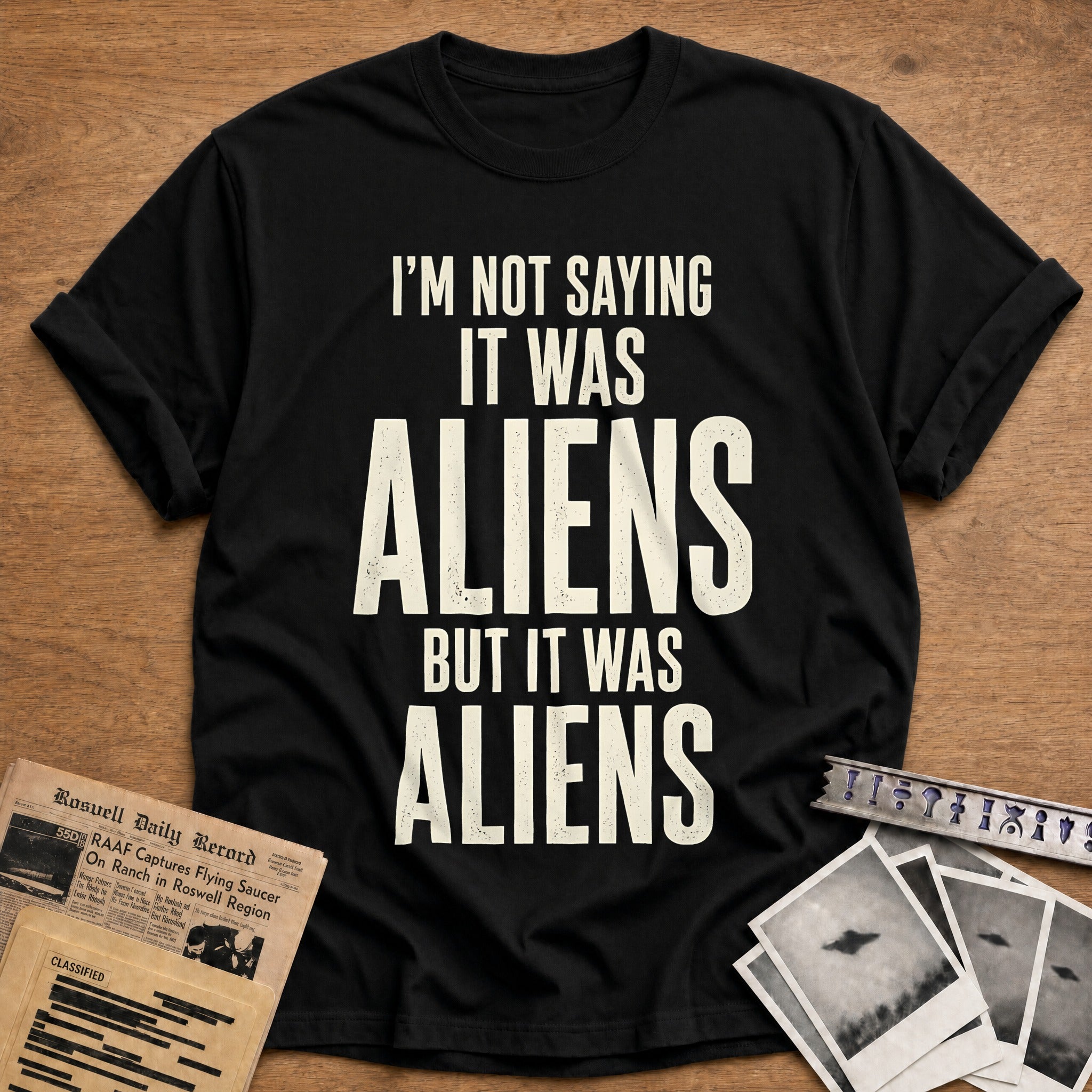 Im Not Saying It Was Aliens 92 T-Shirt - Black