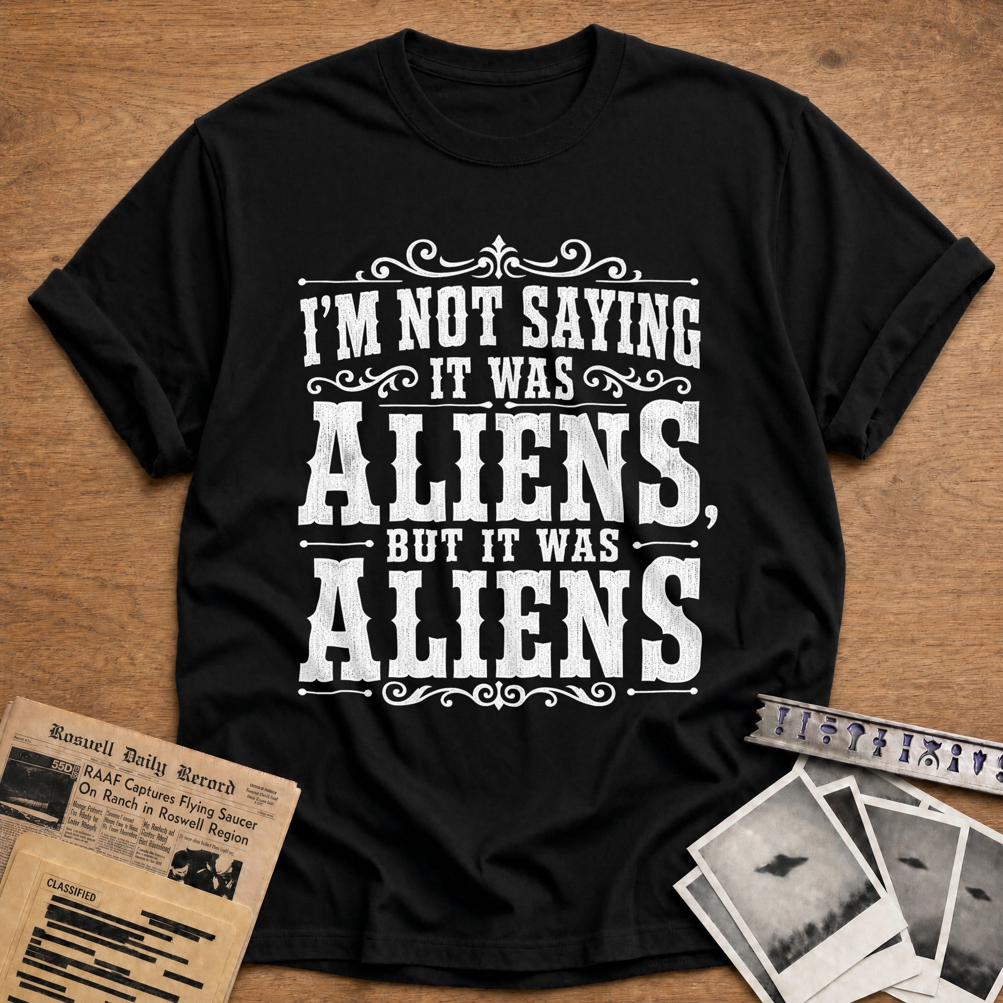 Im Not Saying It Was Aliens But It Was Aliens - Black