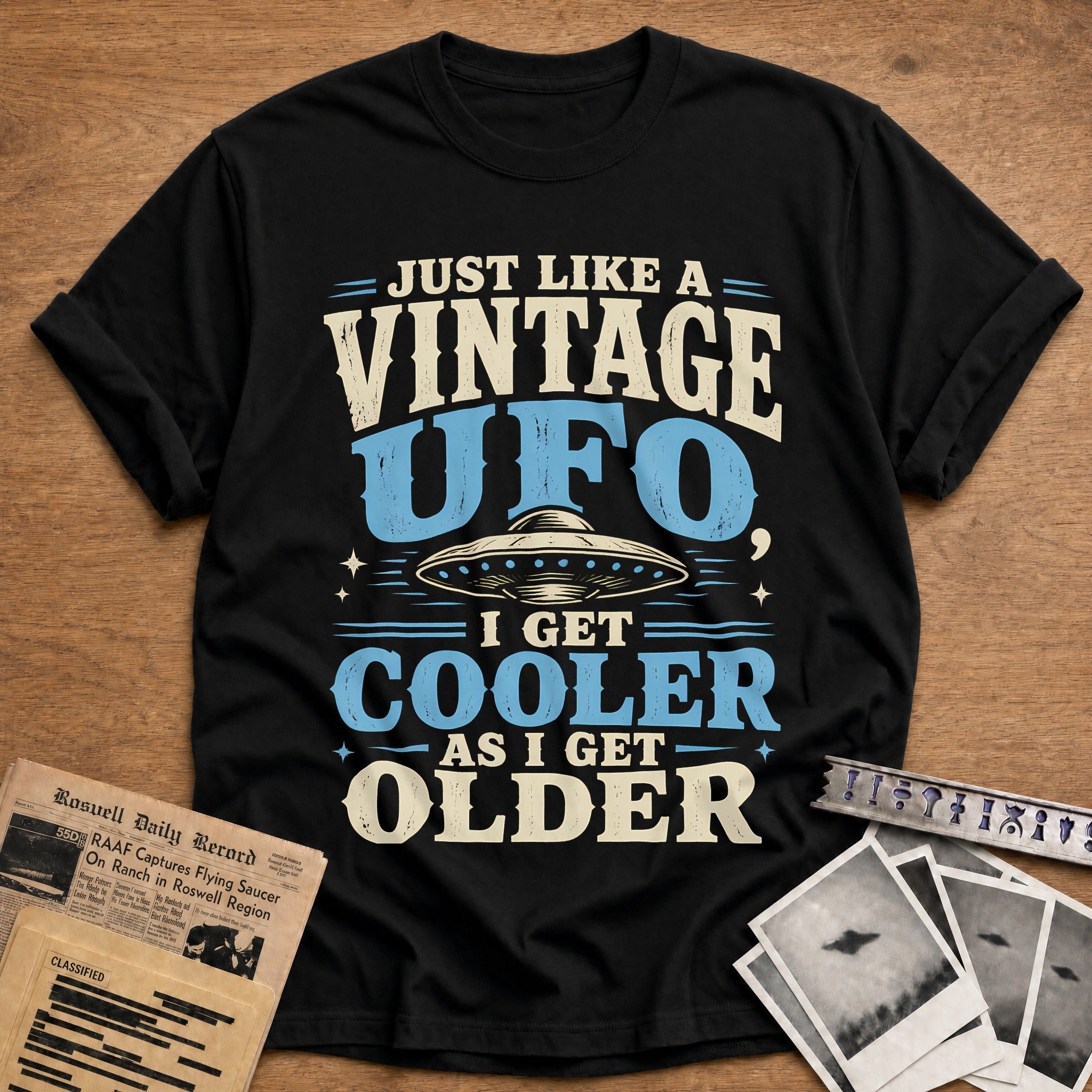 Just Like A Vintage Ufo I Get Cooler As I Get Older 72 T-Shirt - Black