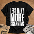 Less Talky More Scanning 83 T-Shirt - Black