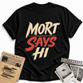 Mort Says Hi 02 - Black