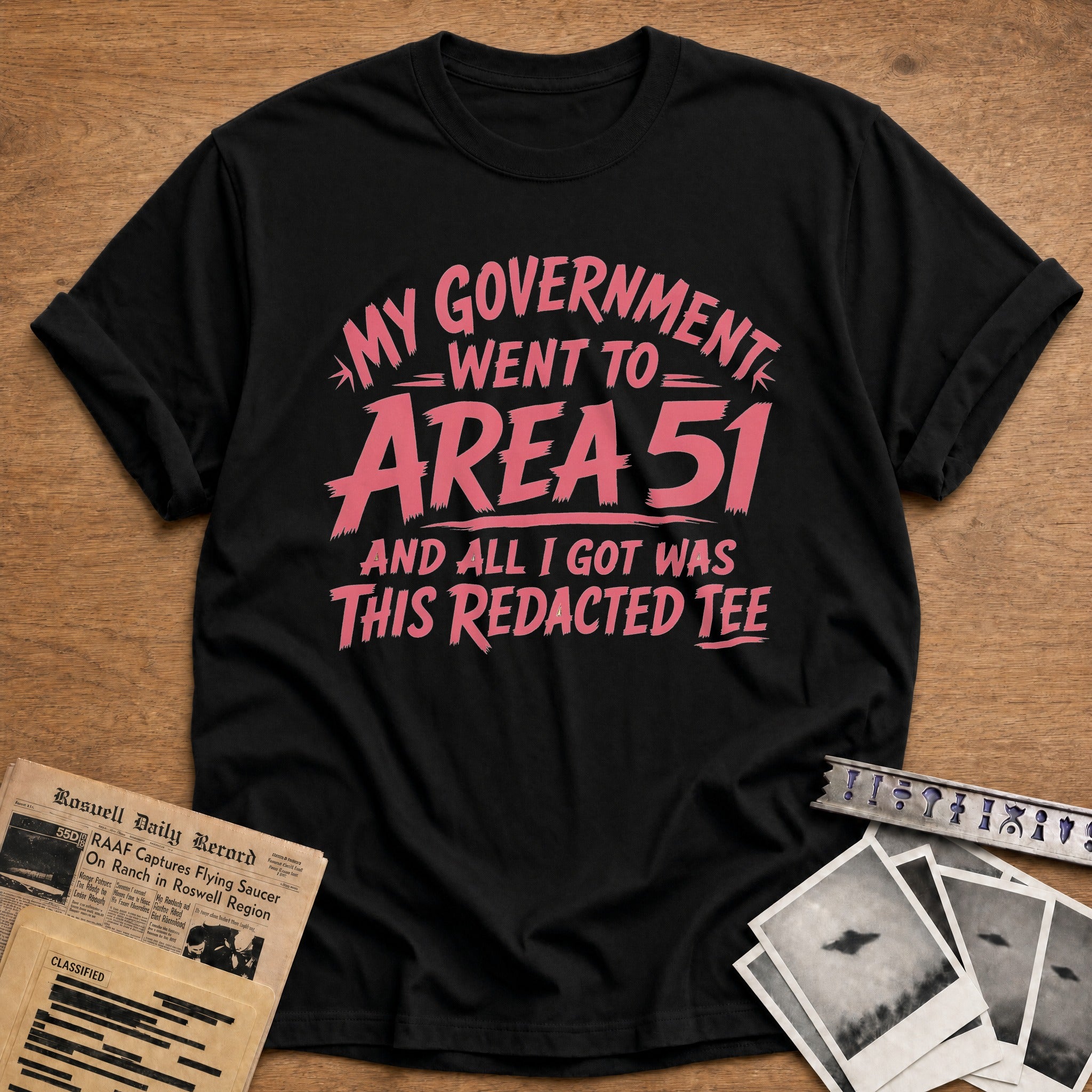 My Government Went To Area 51 And All I Got Was This Redacted Tee - Black