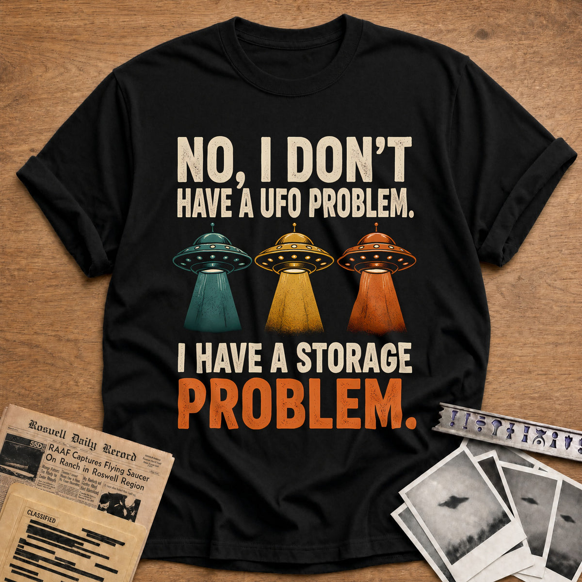 No I Don't Have A UFO Problem I Have A Storage Problem 69 T-Shirt - Black