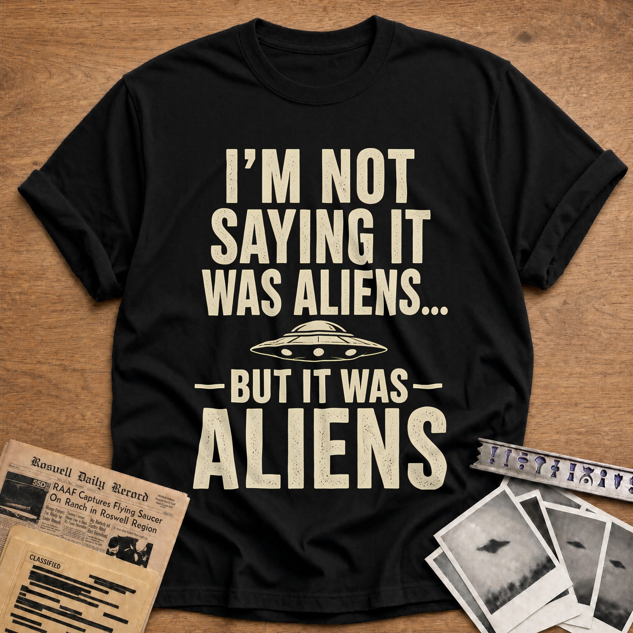Not Saying It Was Aliens 44 T-Shirt - Black