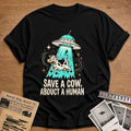 Save A Cow Abduct A Human - Black