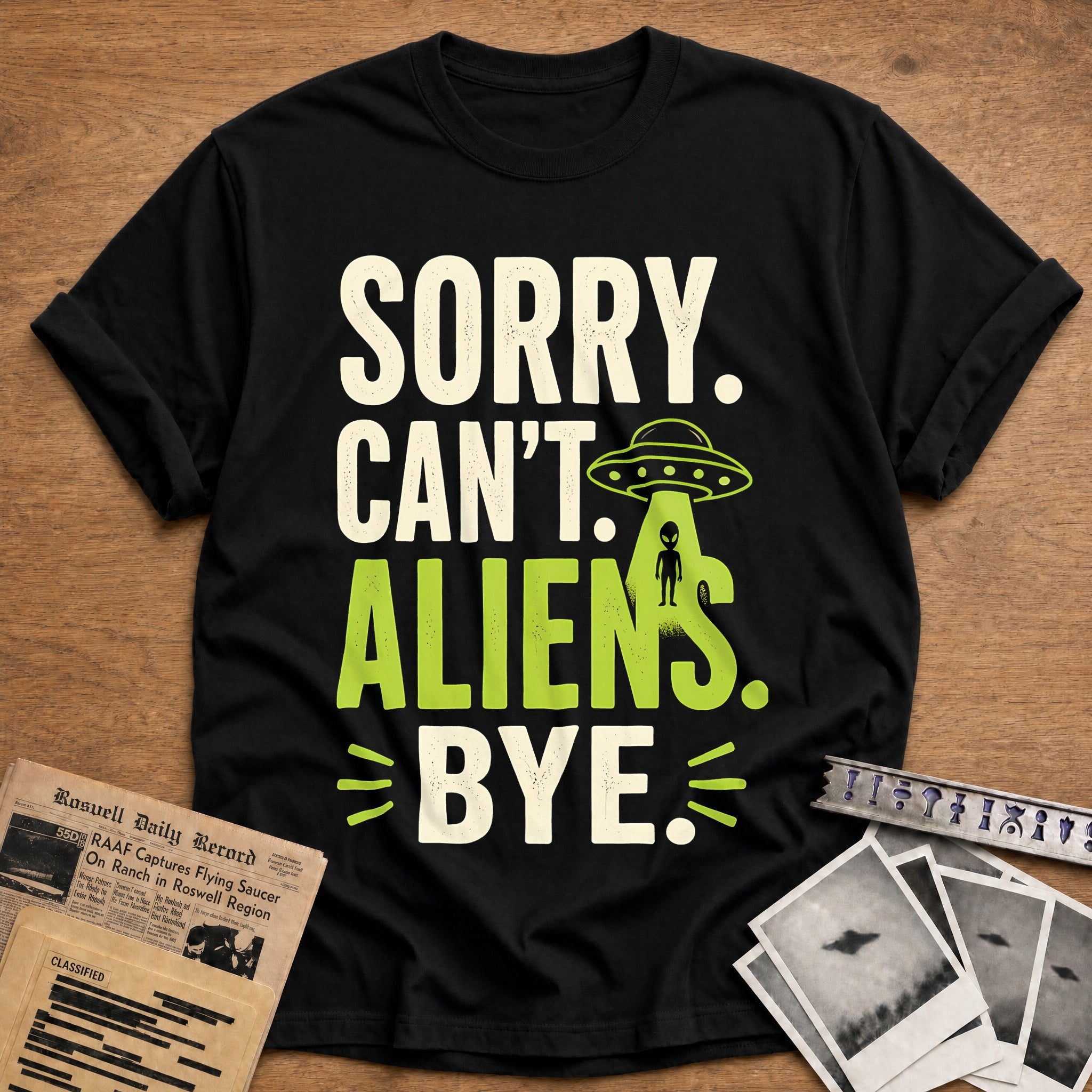 Sorry Cant Aliens Bye 46 T-Shirt - Black