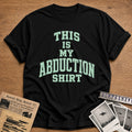 This Is My Abduction Shirt - Black