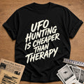 Ufo Hunting Is Cheaper Than Therapy 29 T-Shirt - Black
