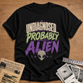 Undiagnosed Probably Alien 41 T-Shirt - Black