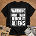 Warning May Talk About Aliens 89 T-Shirt - Black