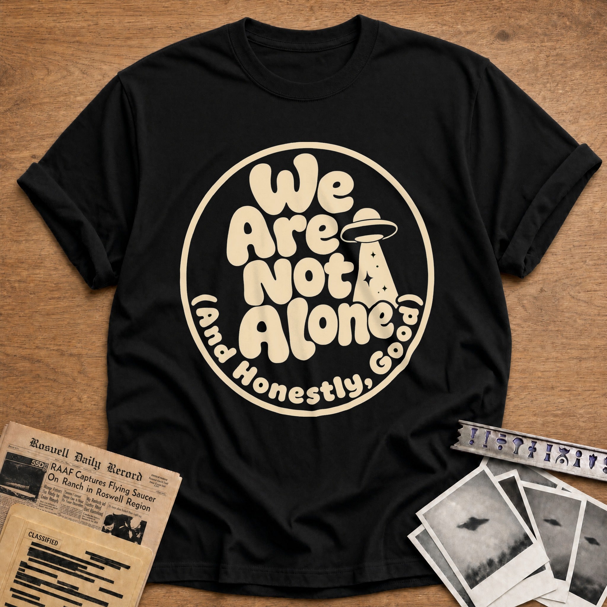 We Are Not Alone And Honestly Good - Black