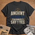 Ancient Astronaut Theorists Say Yes 89 T-Shirt - Charcoal