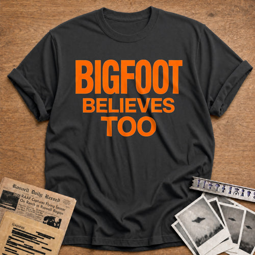Bigfoot Believes Too - Charcoal