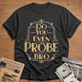 Do You Even Probe Bro 01 - Charcoal