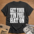 Get Your Tinfoil - Charcoal