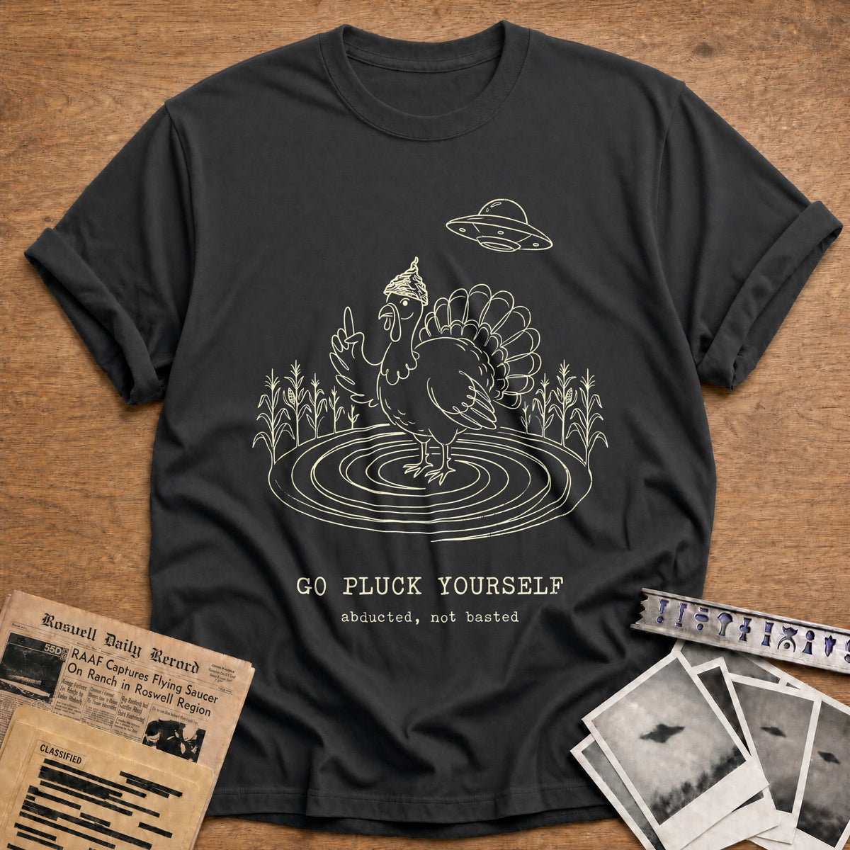 Go Pluck Yourself Abducted Not Basted 10 T-Shirt - Charcoal