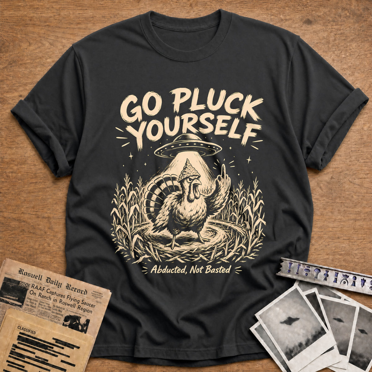 Go Pluck Yourself Abducted Not Basted 4 T-Shirt - Charcoal