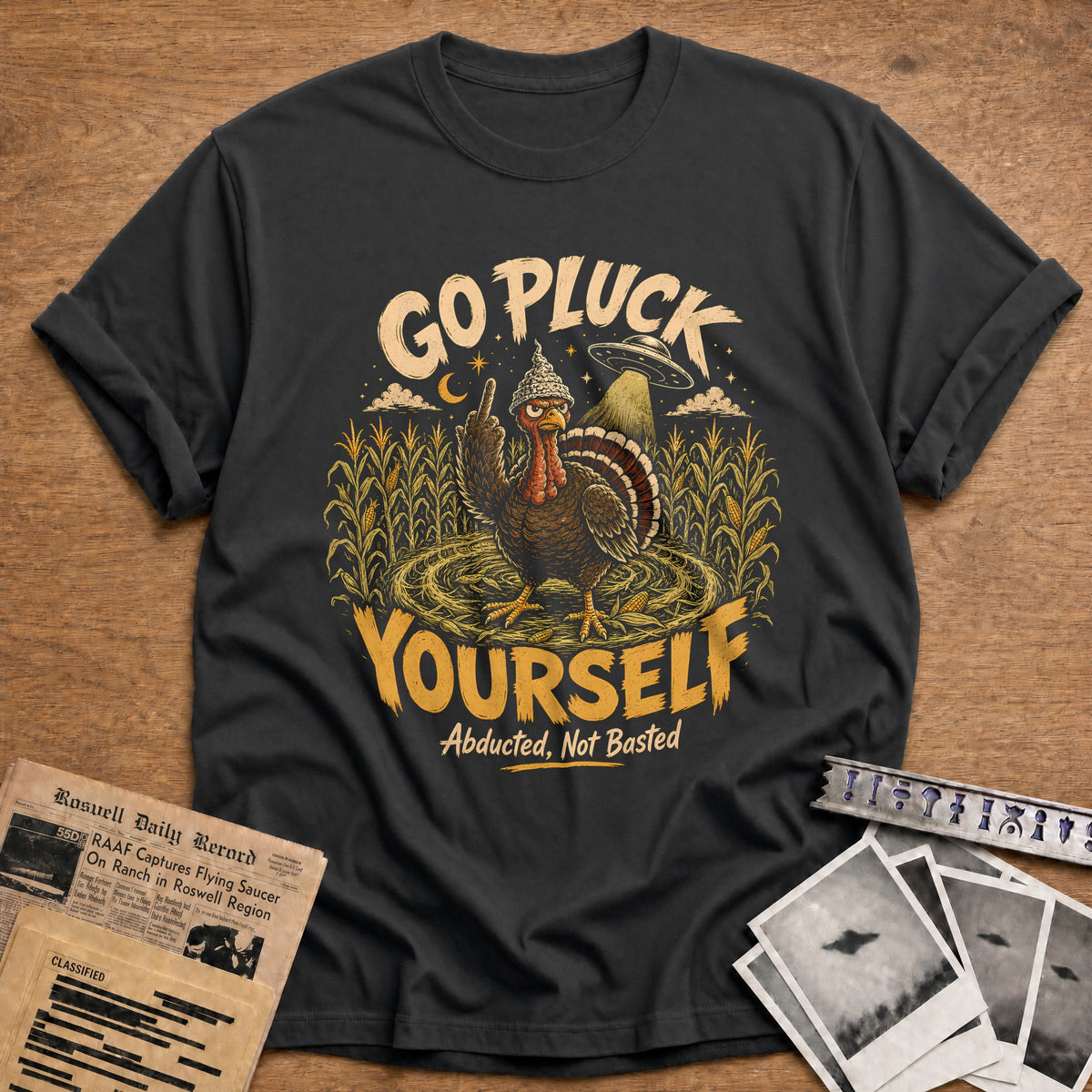 Go Pluck Yourself Abducted Not Basted 5 T-Shirt - Charcoal