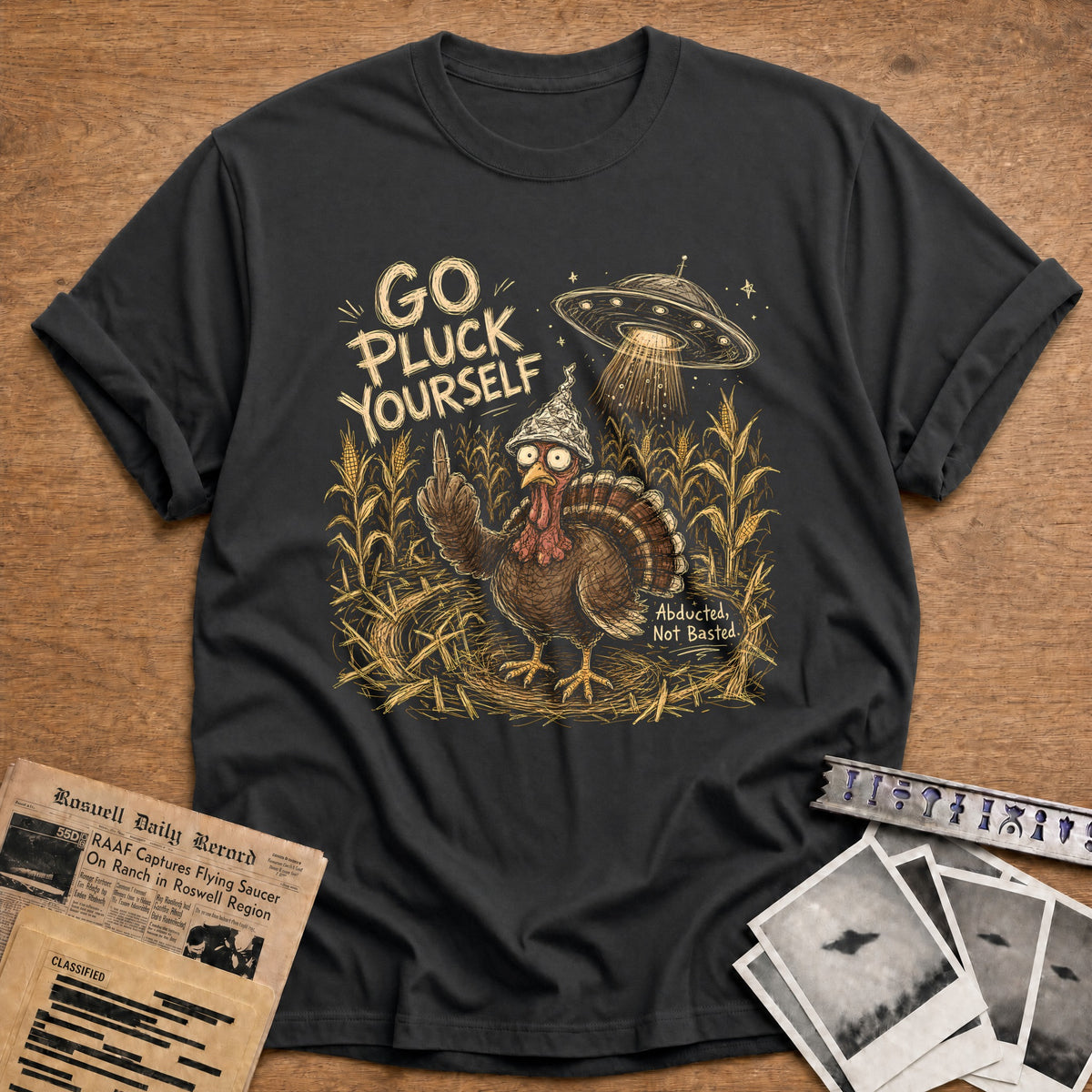 Go Pluck Yourself Abducted Not Basted 7 T-Shirt - Charcoal