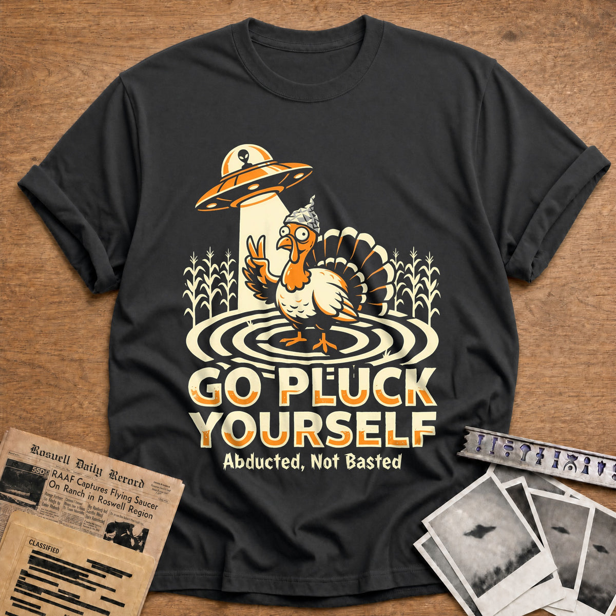Go Pluck Yourself Abducted Not Basted 9 T-Shirt - Charcoal