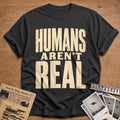Humans Arent Real 57 T-Shirt - Charcoal