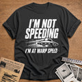 I'm Not Speeding I'm At Warp Speed 91 T-Shirt - Charcoal