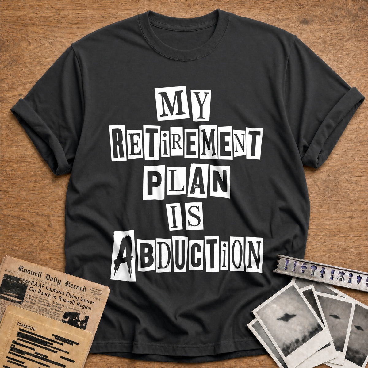 My Retirement Plan Is Abduction 44 T-Shirt - Charcoal
