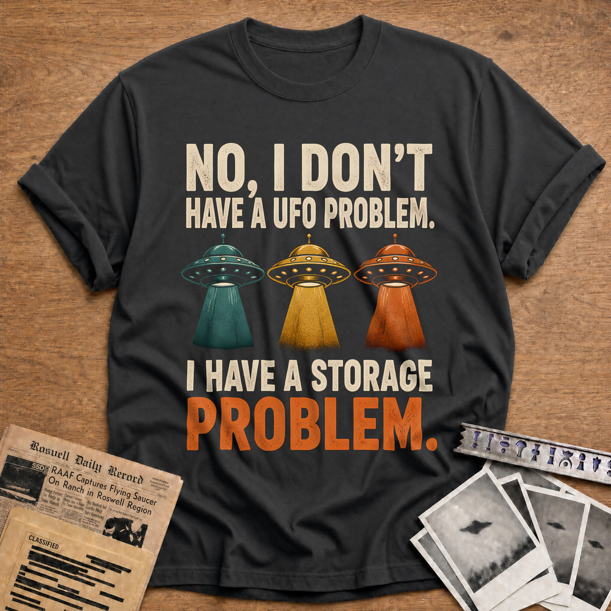 No I Don't Have A UFO Problem I Have A Storage Problem 69 T-Shirt - Charcoal