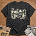 Probably Abducted 89 T-Shirt - Charcoal