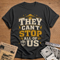 They Can T Stop All Of Us 41 T-Shirt - Charcoal