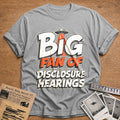Big Fan Of Disclosure Hearings - Sport Grey