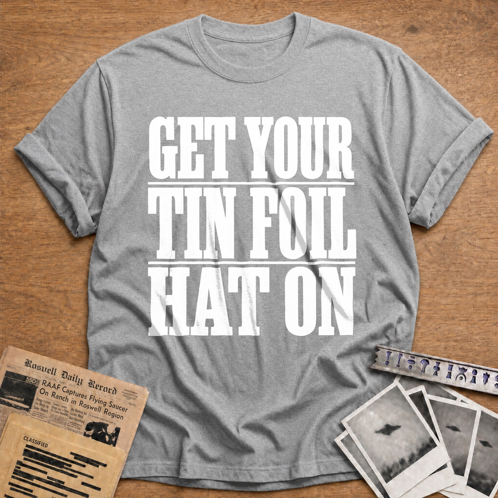 Get Your Tinfoil - Sport Grey