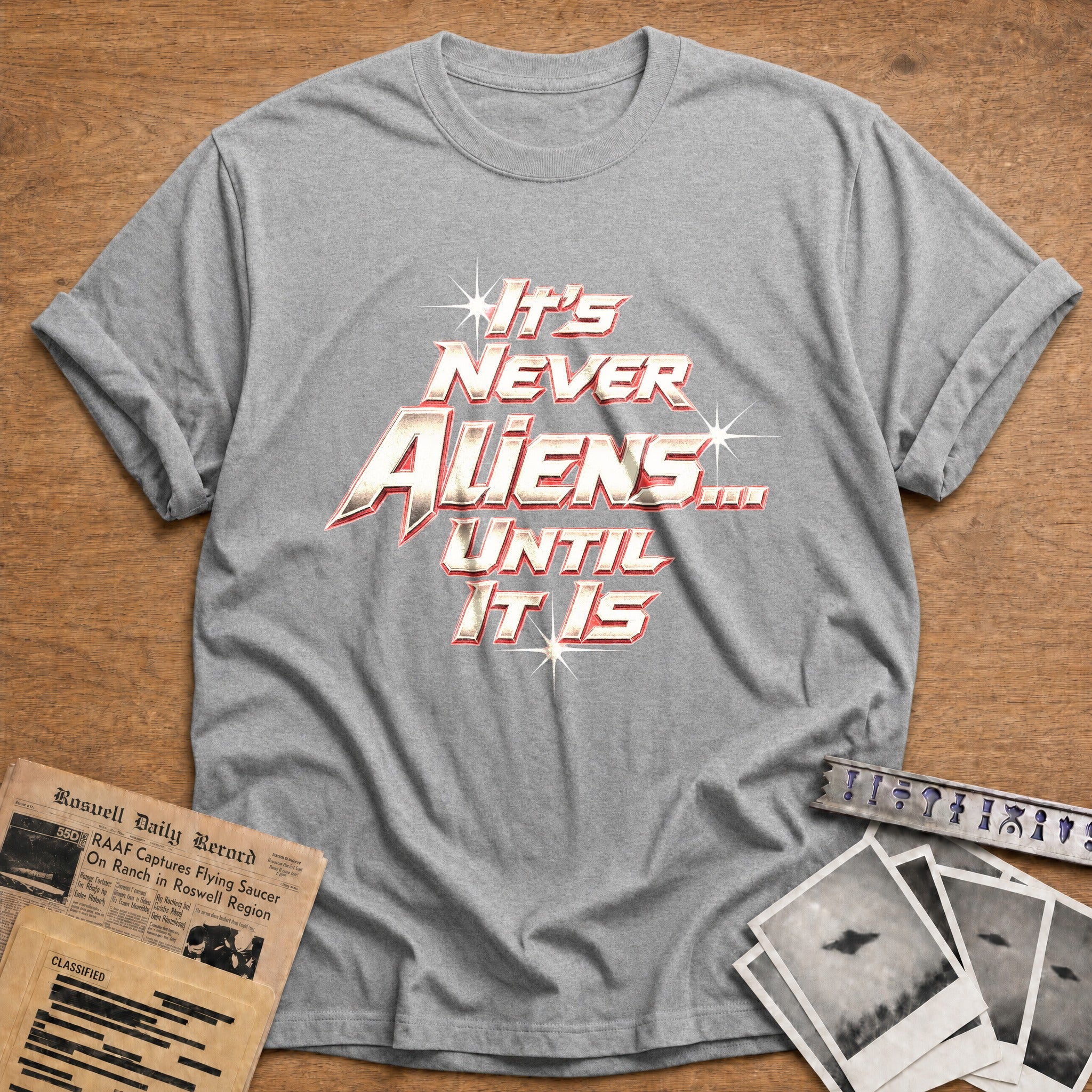 It's Never Aliens Until - Sport Grey