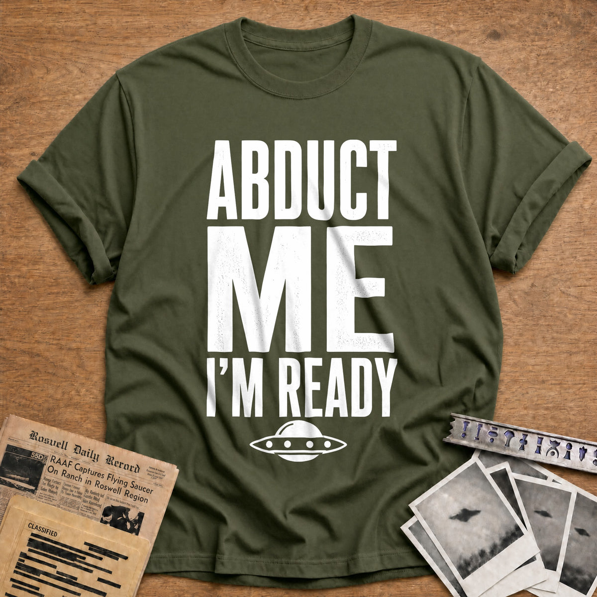 Abduct Me Ready 72 T-Shirt - Military Green