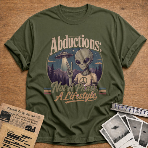 Abductions Not A Phase A Lifestyle - Military Green